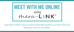 I use Thera Link's secure online telehealth platform to meet with you wherever you are viea video!